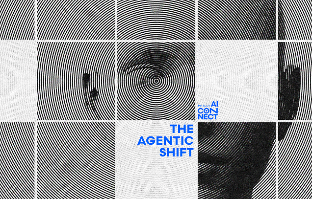 Philly AI Connect welcomes you to the Agentic Shift Event